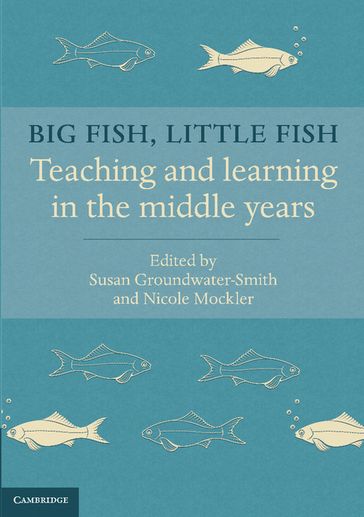 Big Fish, Little Fish - Nicole Mockler - Susan Groundwater-Smith