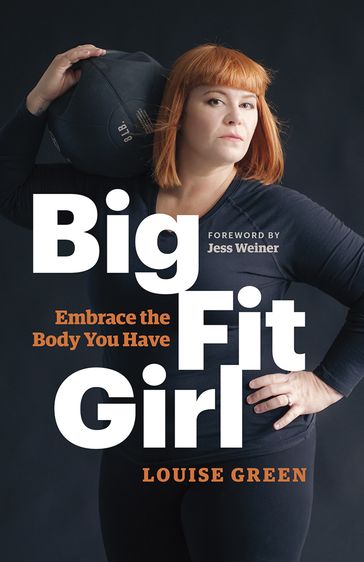 Big Fit Girl - Louise Green