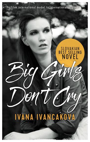 Big Girls Don't Cry - Ivana Ivancakova