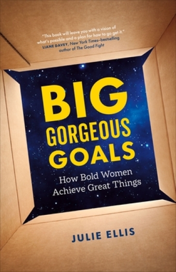 Big Gorgeous Goals - Julie Ellis