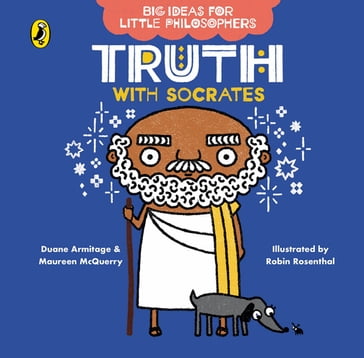 Big Ideas for Little Philosophers: Truth with Socrates - Duane Armitage - Maureen McQuerry