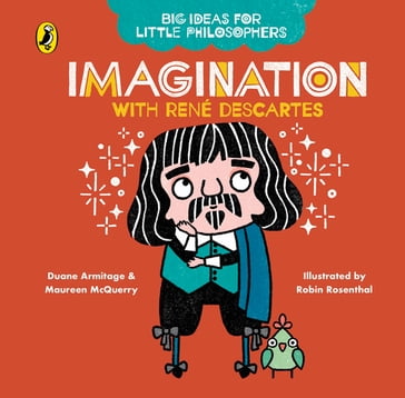 Big Ideas for Little Philosophers: Imagination with Descartes - Duane Armitage - Maureen McQuerry