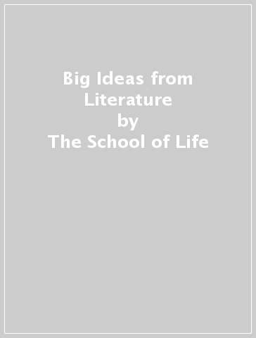 Big Ideas from Literature - The School of Life