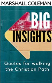 Big Insights: Quotes for Walking the Christian Path