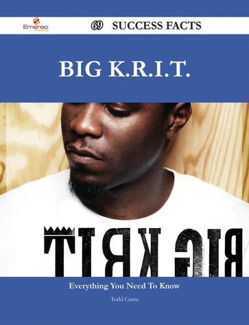 Big K.R.I.T. 69 Success Facts - Everything you need to know about Big K.R.I.T. - Todd Cantu