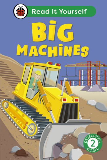 Big Machines: Read It Yourself - Level 2 Developing Reader - Ladybird