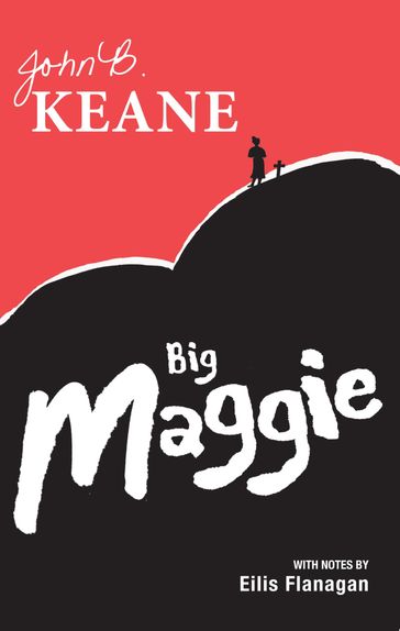 Big Maggie - John B. Keane - Eilis Flanagan