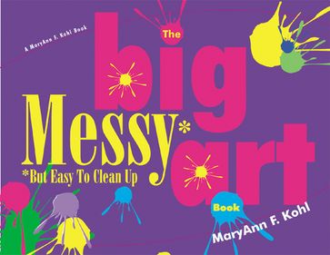 Big Messy Art Book - MaryAnn Kohl