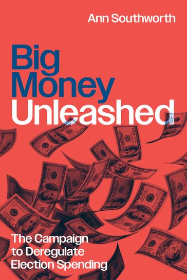 Big Money Unleashed - Ann Southworth