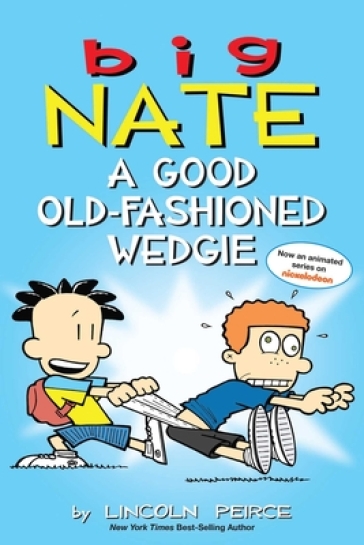 Big Nate: A Good Old-Fashioned Wedgie - Lincoln Peirce