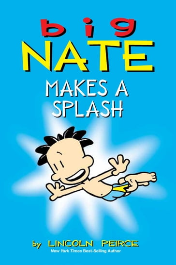 Big Nate Makes a Splash - Lincoln Peirce