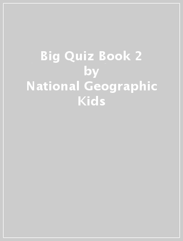 Big Quiz Book 2 - National Geographic Kids