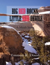 Big Red Rocks, Little Red Devils: A Moab Story