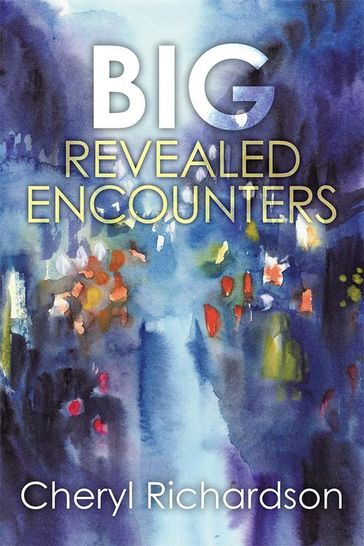 Big Revealed Encounters - Cheryl Richardson