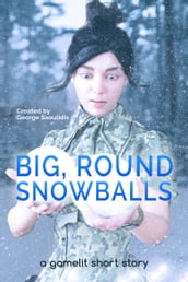 Big, Round Snowballs