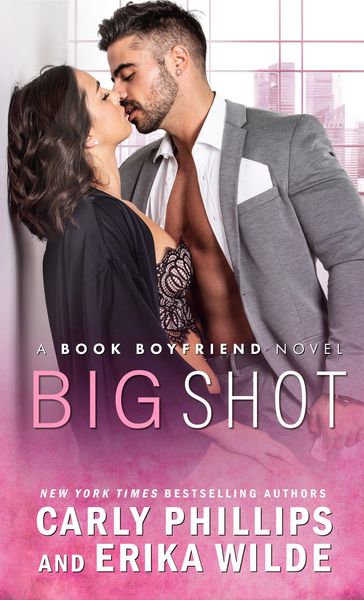 Big Shot - Carly Phillips - Erika Wilde