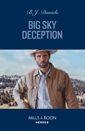 Big Sky Deception (Silver Stars of Montana, Book 1) (Mills & Boon Heroes)