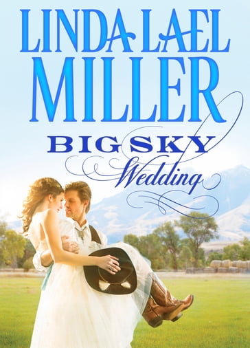 Big Sky Wedding - Linda Lael Miller