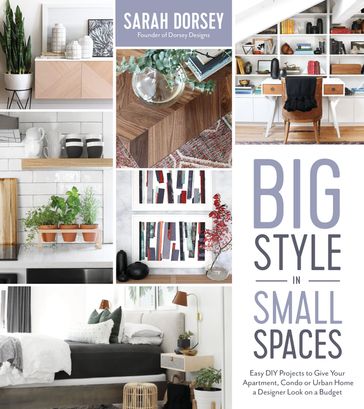 Big Style in Small Spaces - Sarah Dorsey
