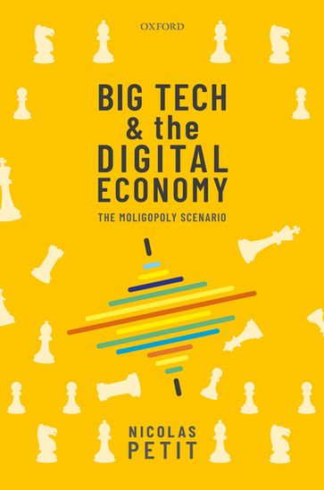 Big Tech and the Digital Economy - Nicolas Petit