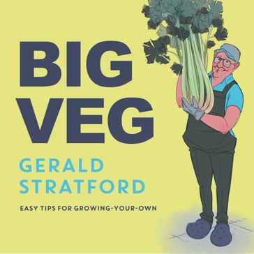 Big Veg - Gerald Stratford