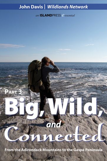 Big, Wild, and Connected - John Davis - Wildlands Wildlands Network