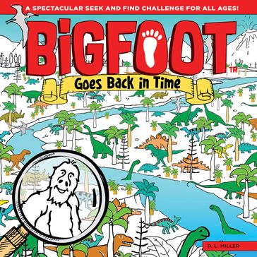 BigFoot Goes Back in Time - D. L. Miller