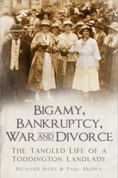 Bigamy, Bankruptcy, War and Divorce