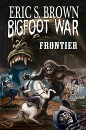 Bigfoot War: Frontier