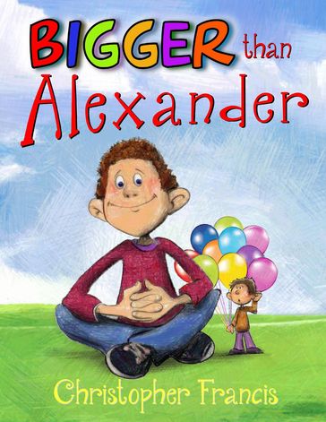 Bigger than Alexander - Christopher Francis
