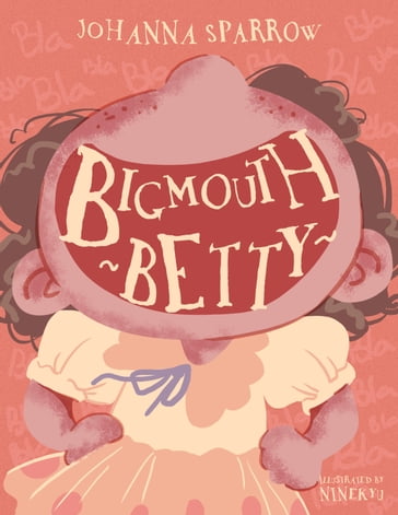 Bigmouth Betty - Johanna Sparrow