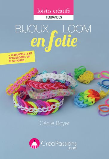 Bijoux Loom en folie - Cecile Boyer