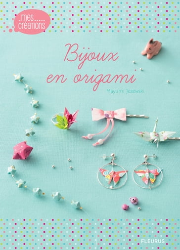 Bijoux en origami - Mayumi Jezewski
