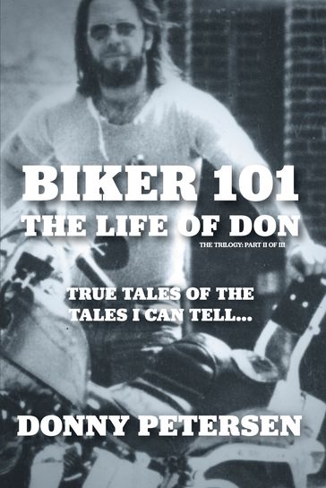 Biker 101: The Life of Don - Donny Petersen