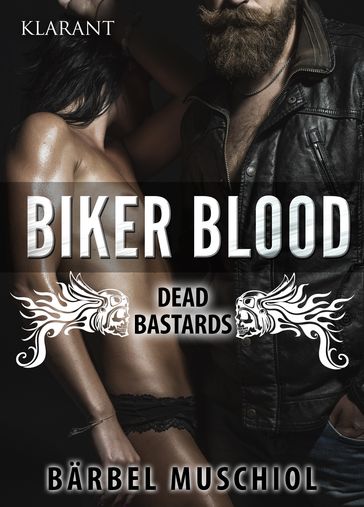 Biker Blood - Dead Bastards. Erotischer Roman - Barbel Muschiol