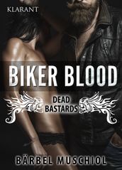 Biker Blood - Dead Bastards. Erotischer Roman