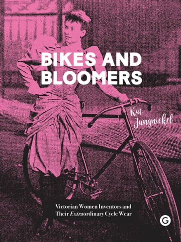 Bikes and Bloomers - Kat Jungnickel