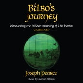 Bilbo s Journey: Discovering the Hidden Meaning in The Hobbit