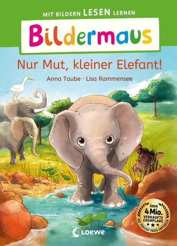 Bildermaus - Nur Mut, kleiner Elefant! - Anna Taube