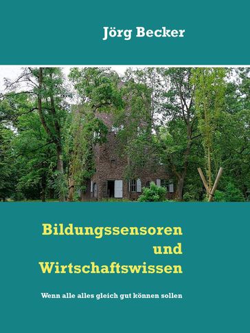 Bildungssensoren und Wirtschaftswissen - Jorg Becker