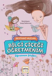 Bilgi Çiçei Öretmenim-Öretmen iirleri