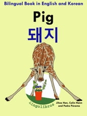 Bilingual Book in English and Korean: Pig - - Learn Korean Series
