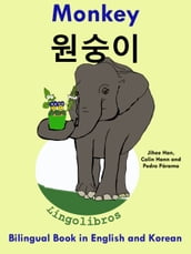 Bilingual Book in English and Korean: Monkey - - Learn Korean Series
