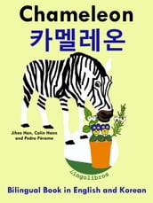 Bilingual Book in English and Korean: Chameleon - - Learn Korean Series