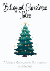 Bilingual Christmas Tales: A Magical Collection in Portuguese and English