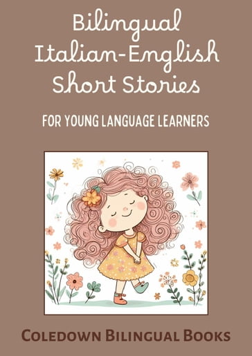 Bilingual Italian-English Short Stories for Young Language Learners - Coledown Bilingual Books