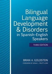 Bilingual Language Development & Disorders in SpanishEnglish Speakers