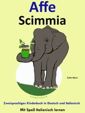 Bilinguales Kinderbuch in Deutsch und Italienisch: Affe - Scimmia - Die Serie zum Italienisch Lernen