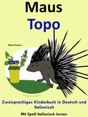 Bilinguales Kinderbuch in Deutsch und Italienisch: Maus - Topo - Die Serie zum Italienisch Lernen - LingoLibros