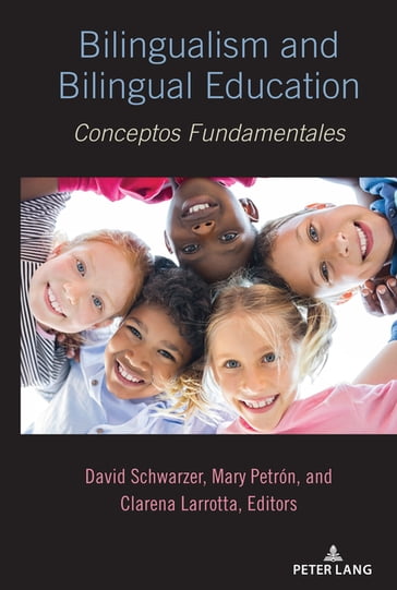 Bilingualism and Bilingual Education - David Schwarzer - Mary Petrón - Clarena Larrotta